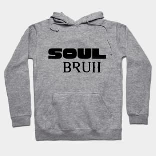 Soul Bruh Hoodie